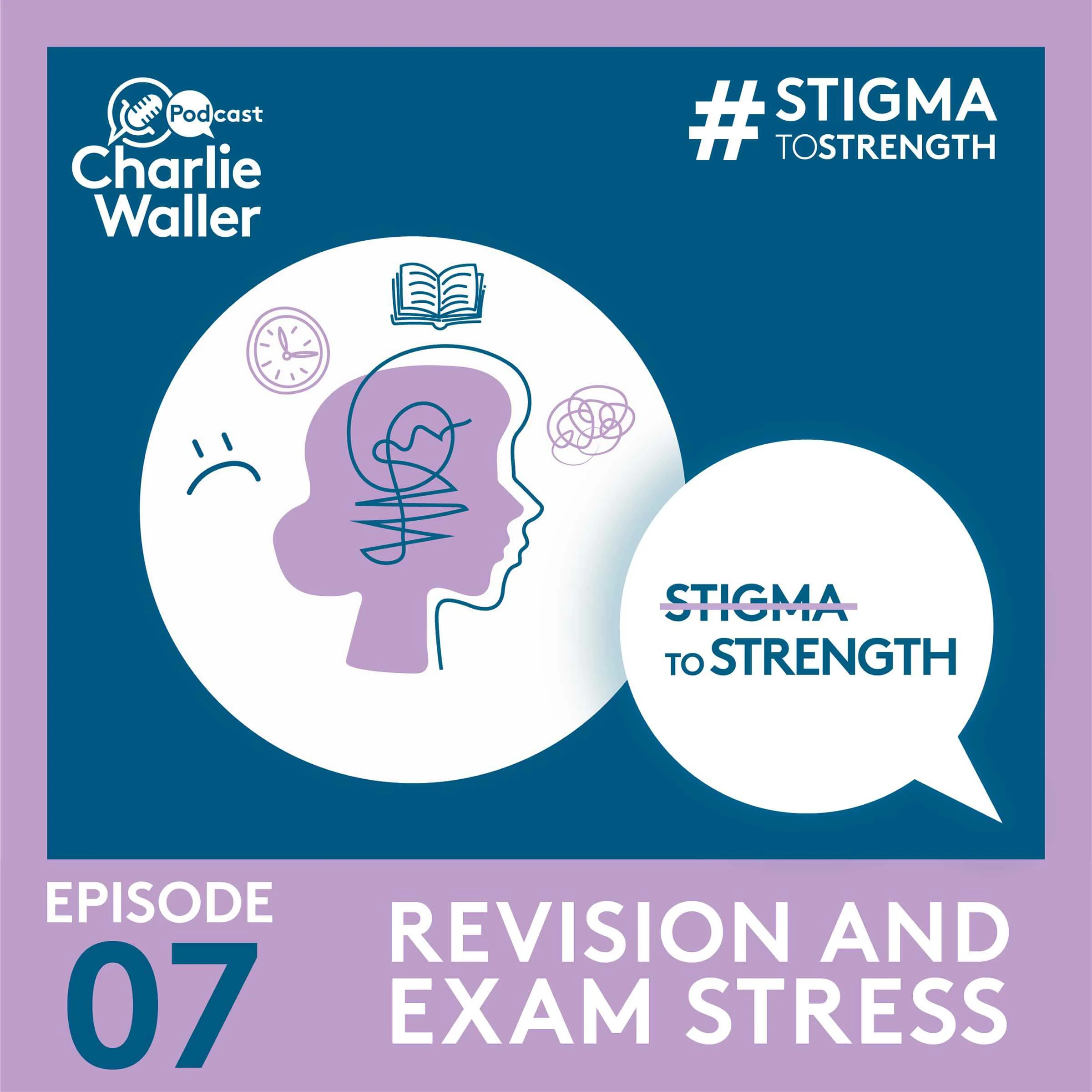 Ep 7: Revision and Exams Stress Ep 7: Revision and Exams Stress