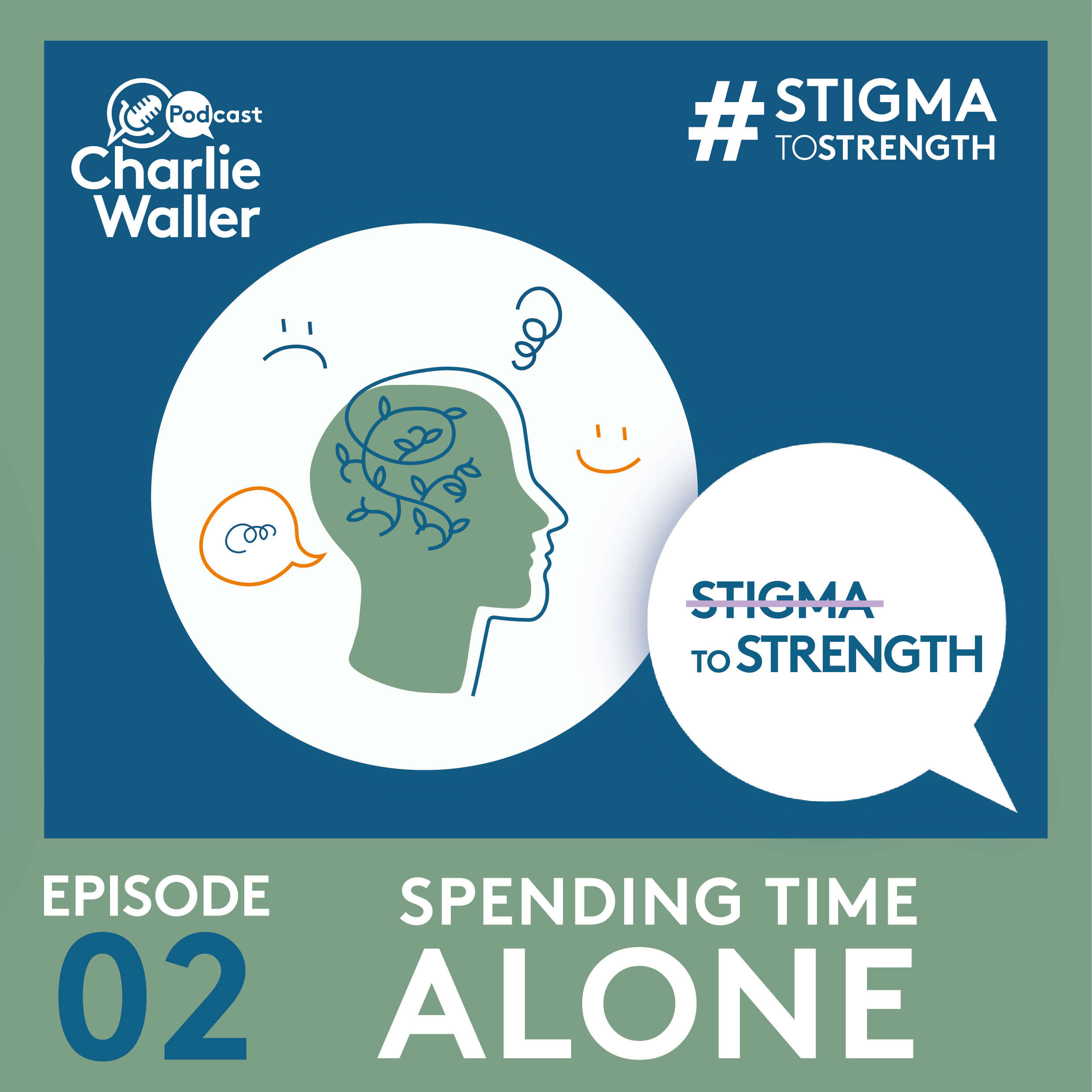 Thumbnail image for episode two of Stigma to Strength podcast - Spending Time Alone