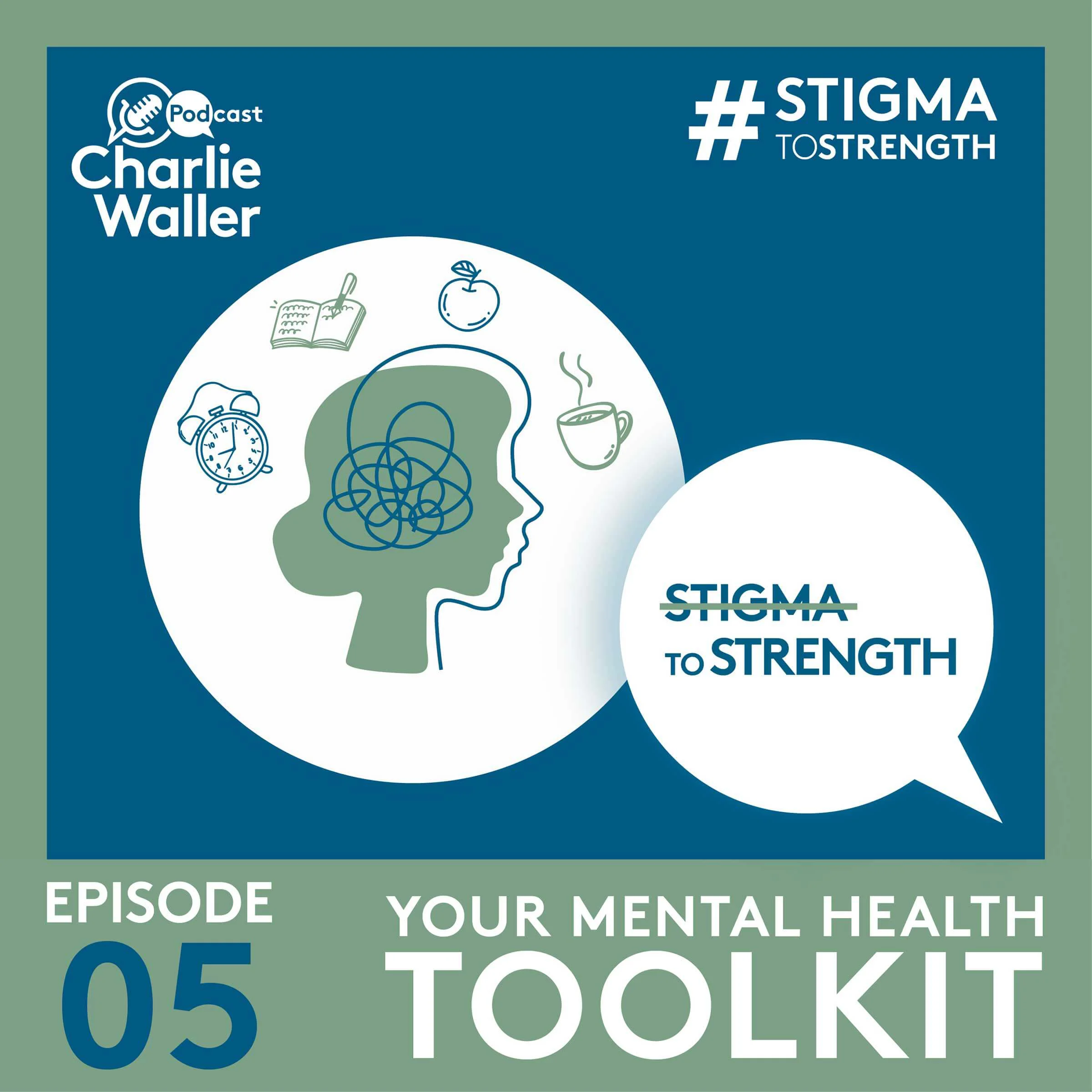 Podcast Episode 5 Your Mental Health Toolkit Podcast Episode 5 Your Mental Health Toolkit
